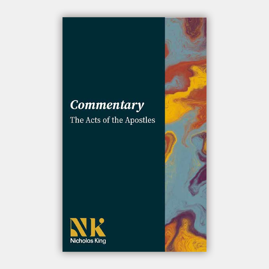 Nicholas King Commentary - The Acts of the Apostles