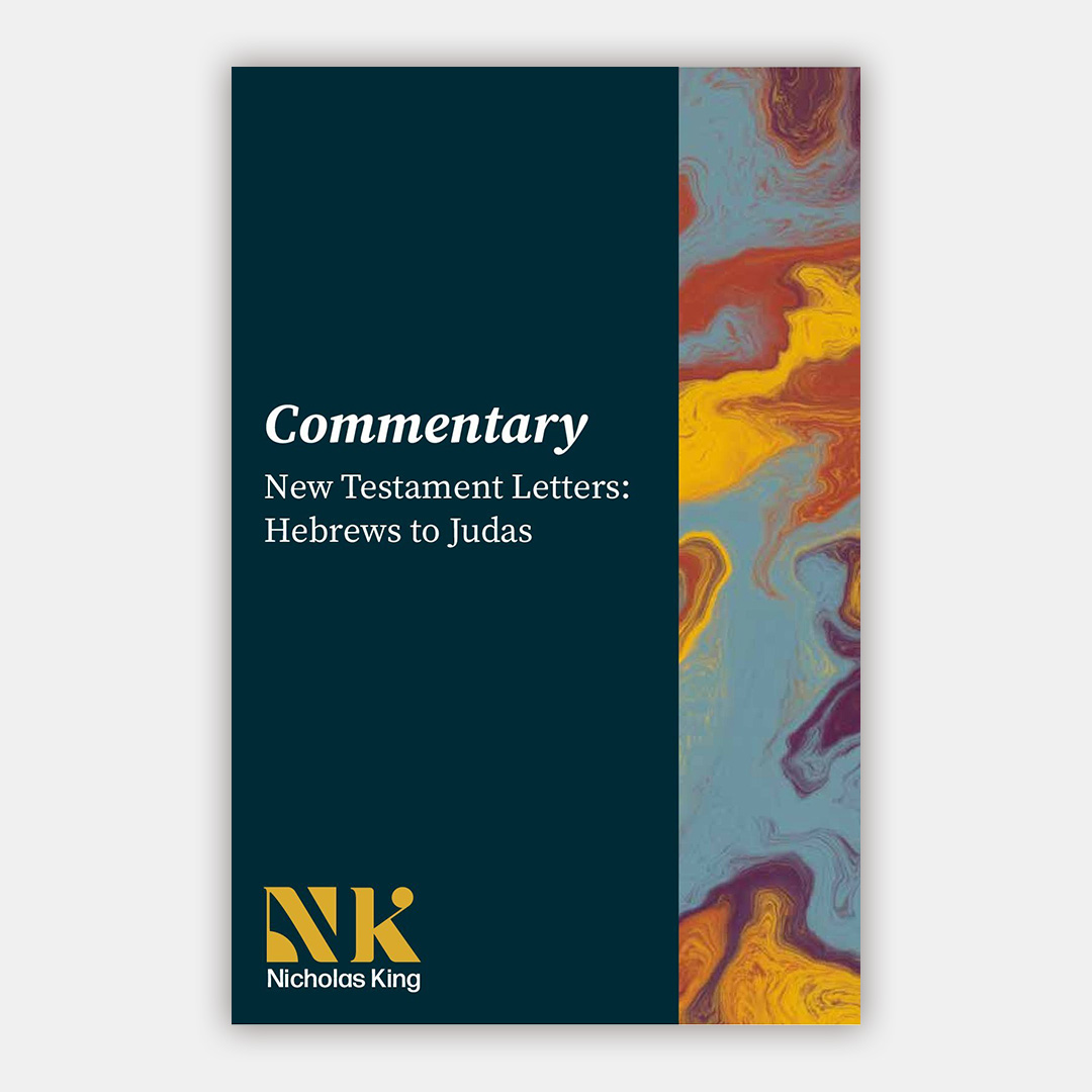 Nicholas King Commentary - New Testament Letters: Hebrews to Judas
