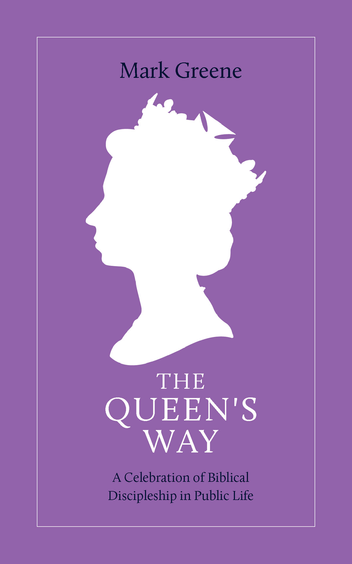 The Queen’s Way – A Celebration of Biblical Discipleship in Public Life