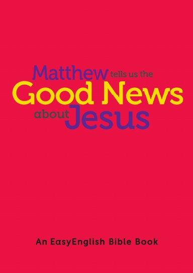 Matthew tells us the Good News about Jesus (EasyEnglish)